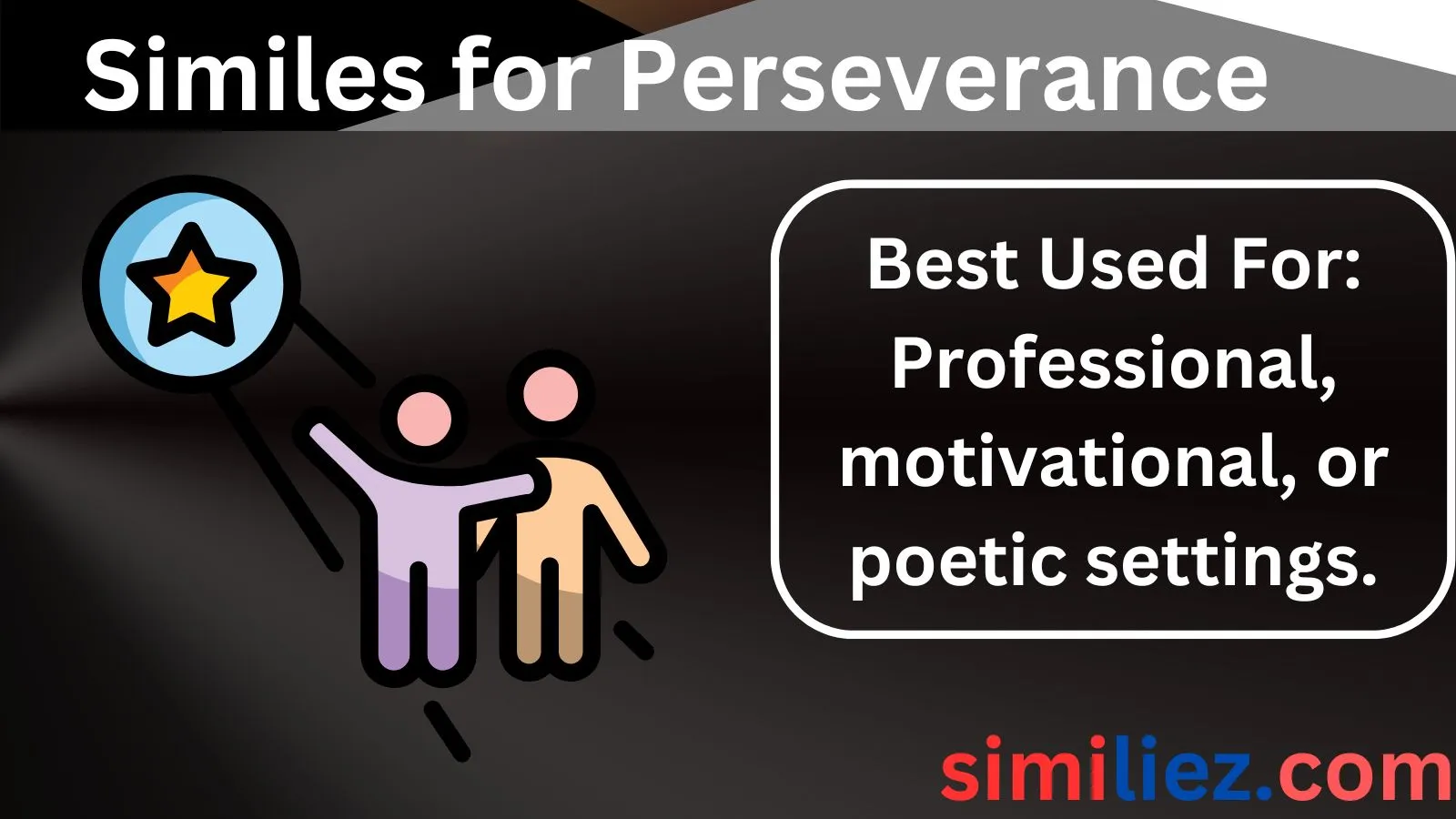 You are currently viewing 10+ Similes for Perseverance