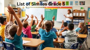Read more about the article 10+ List of Similes for Grade 5