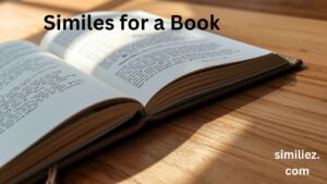 Read more about the article 15+ Similes for a Book: Creative Alternatives for Every Tone and Context