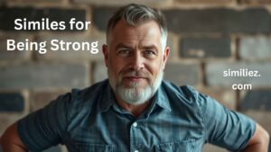 Read more about the article 15+ Similes for Being Strong: A Comprehensive Guide