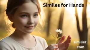Read more about the article 10+ Similes for Hands: A Comprehensive Guide