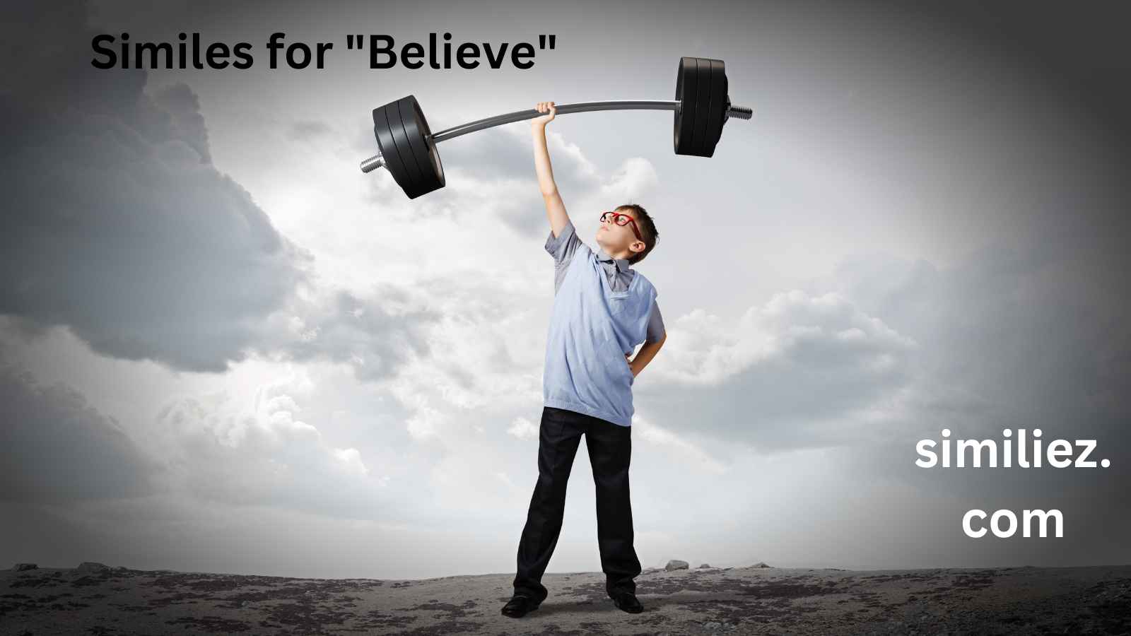Read more about the article 10+ Similes for “Believe”