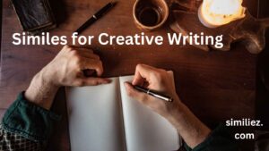 Read more about the article 15+ Similes for Creative Writing