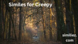 Read more about the article 25+ Similes for Creepy