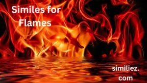 Read more about the article 10+ Similes for Flames