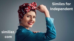 Read more about the article 15+ Similes for Independent