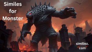 Read more about the article 20+ Similes for Monster