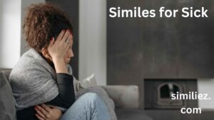 Read more about the article 20+ Similes for Sick: Polite, Professional, and Casual Alternatives